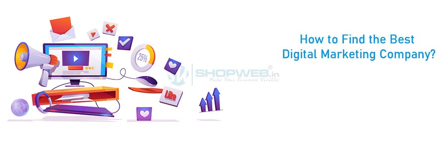 How To Find The Best Digital Marketing Company | Showeb